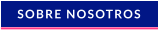 SOBRE NOSOTROS